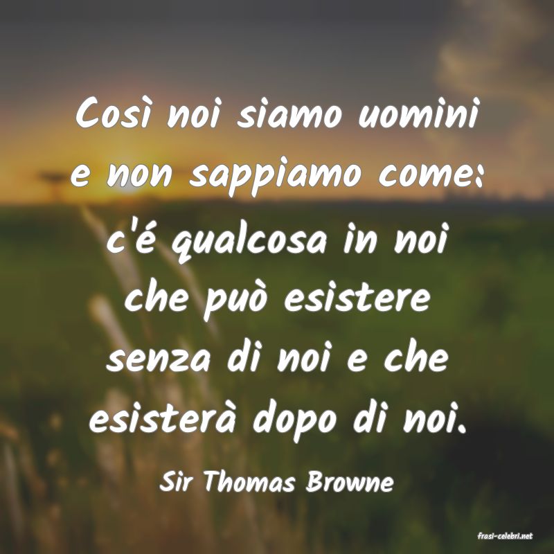 frasi di  Sir Thomas Browne

