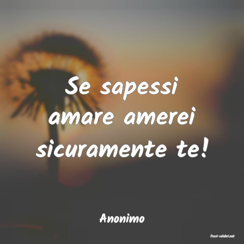 frasi di Anonimo