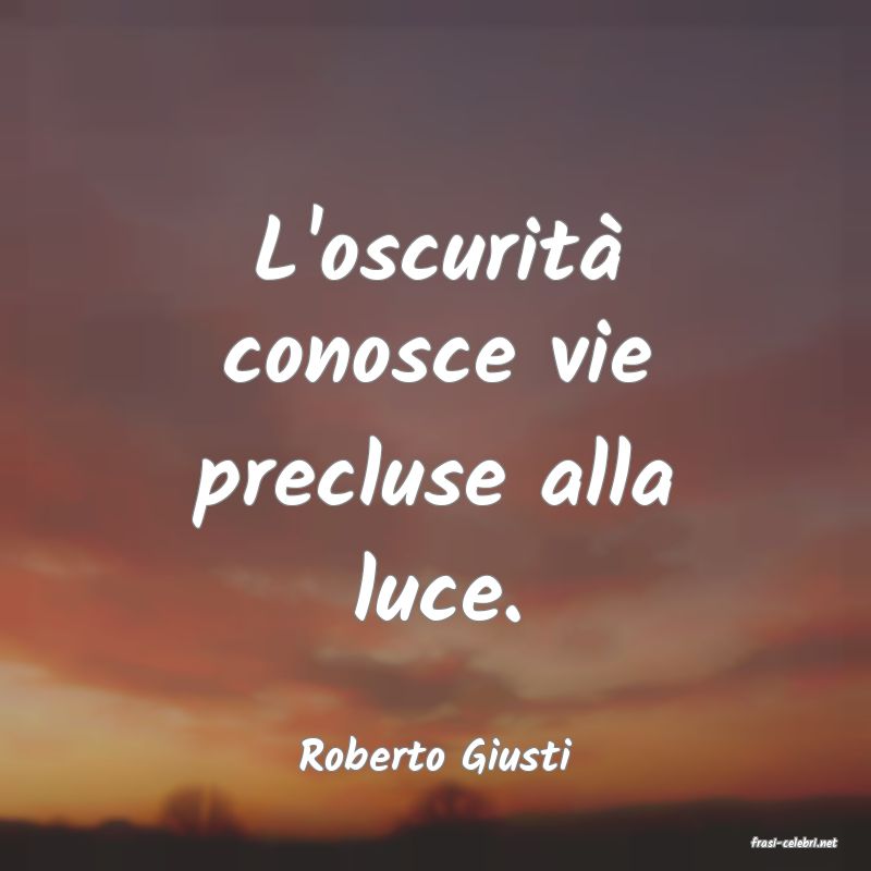frasi di  Roberto Giusti
