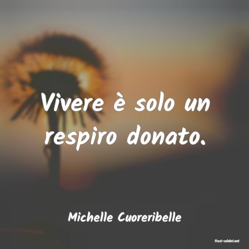 frasi di  Michelle Cuoreribelle
