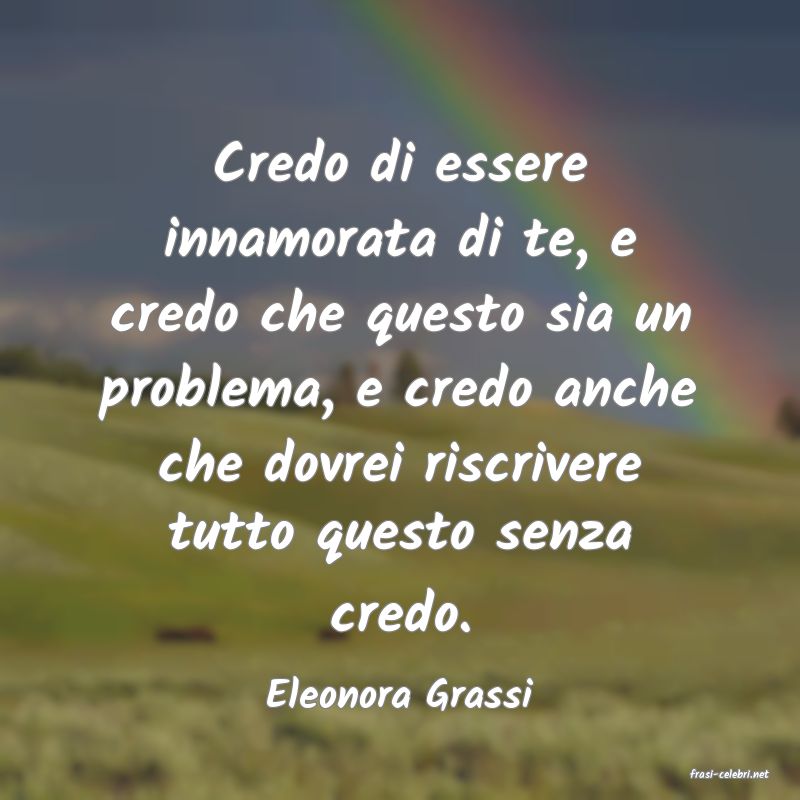 frasi di  Eleonora Grassi
