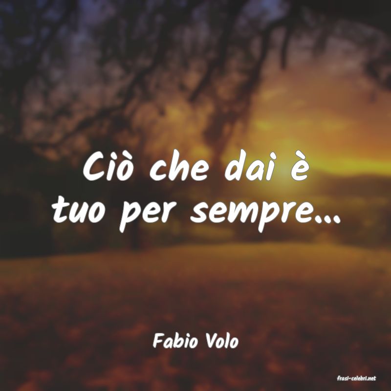 frasi di  Fabio Volo

