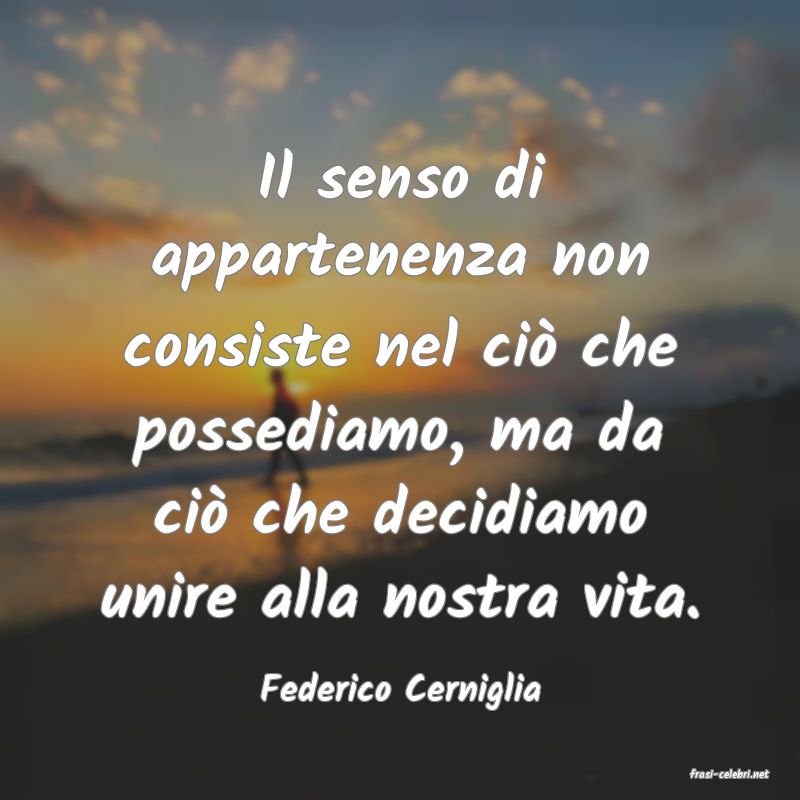 frasi di  Federico Cerniglia
