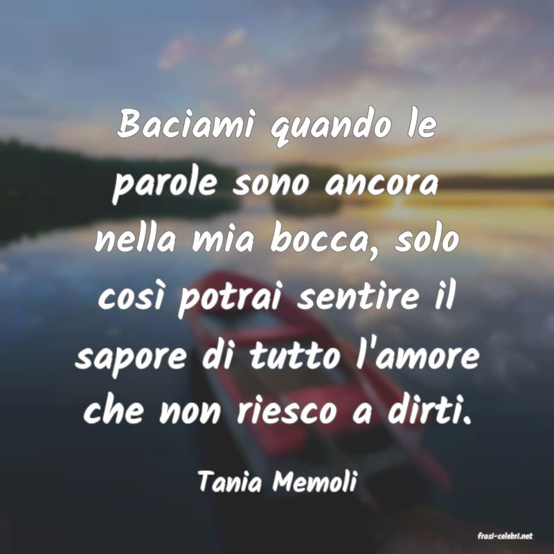 frasi di  Tania Memoli
