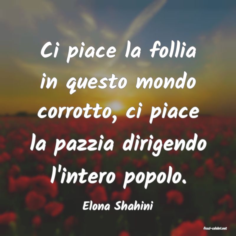 frasi di  Elona Shahini
