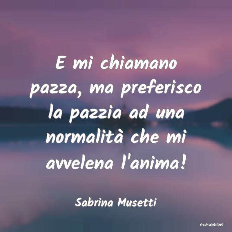 frasi di  Sabrina Musetti
