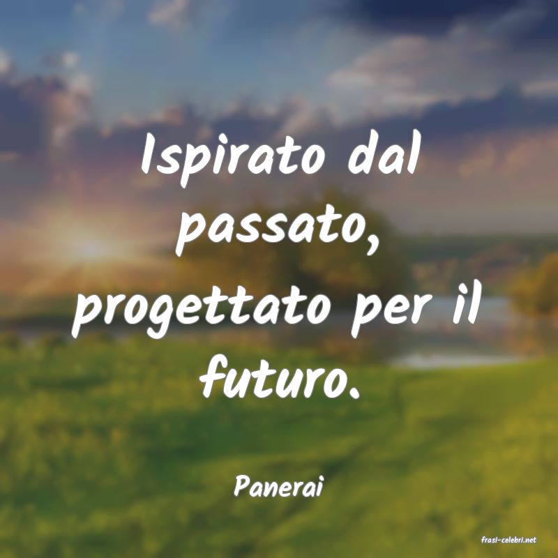 frasi di  Panerai
