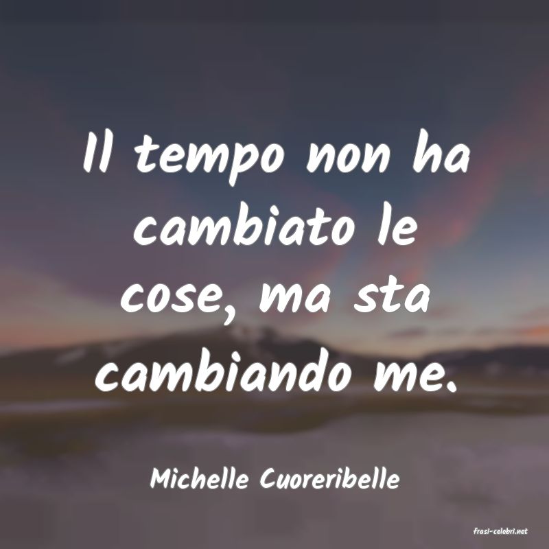 frasi di  Michelle Cuoreribelle
