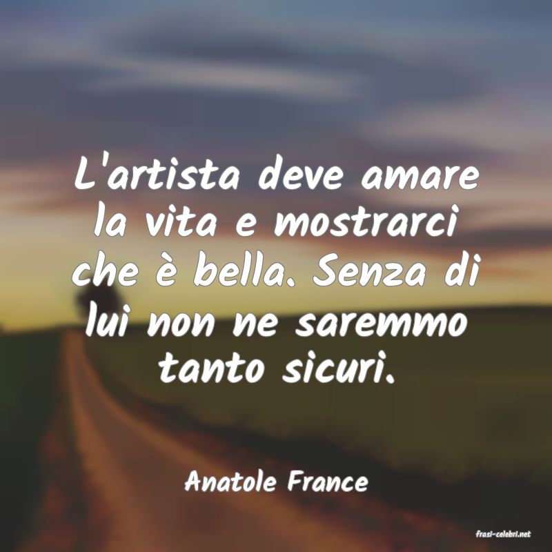 frasi di  Anatole France
