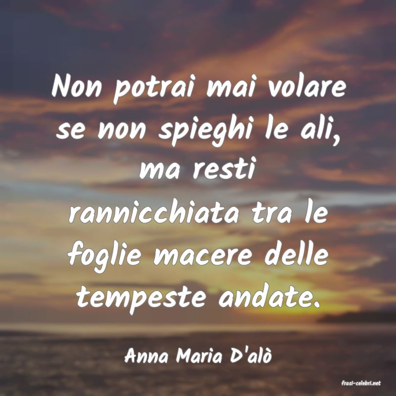 frasi di Anna Maria D'al