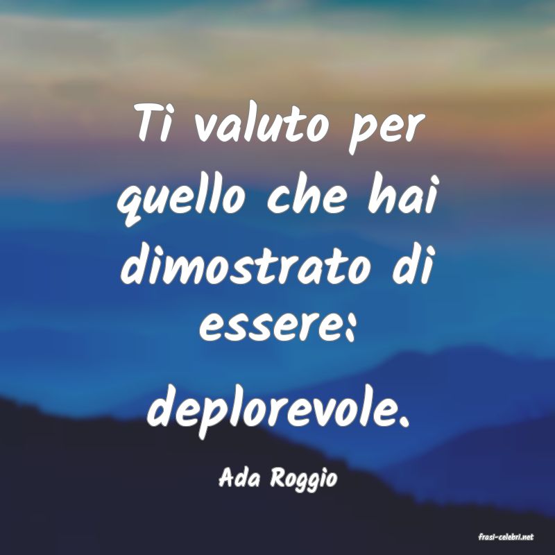 frasi di  Ada Roggio
