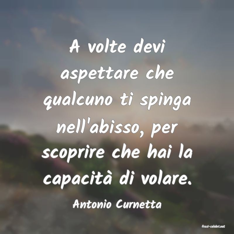 frasi di  Antonio Curnetta
