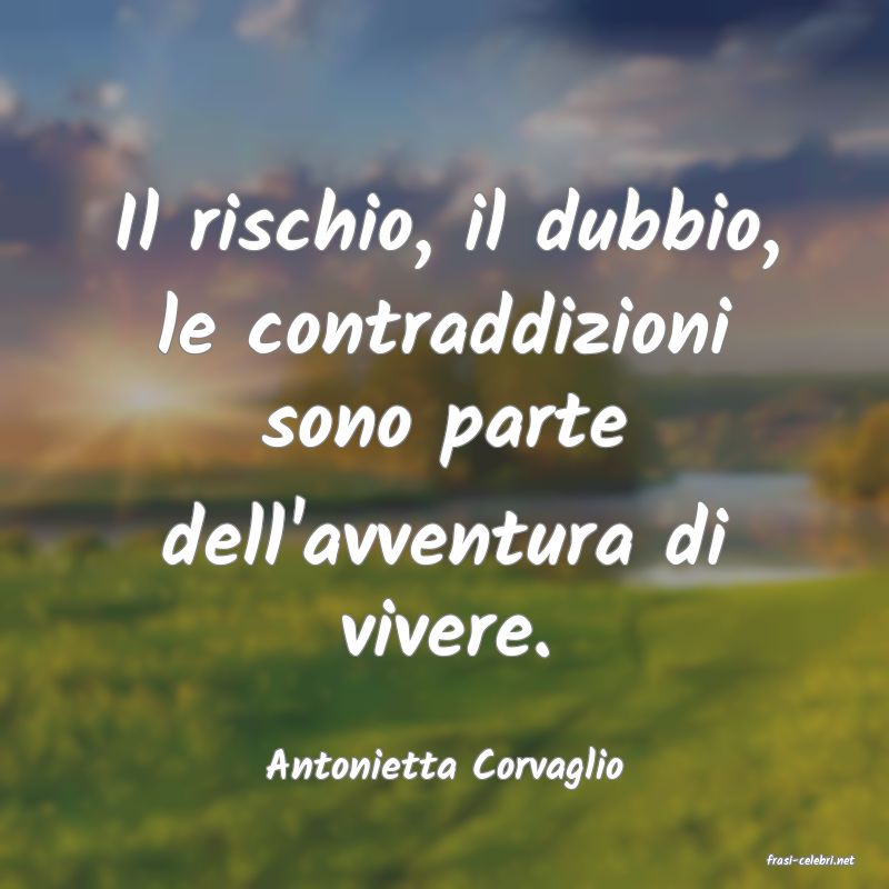 frasi di  Antonietta Corvaglio
