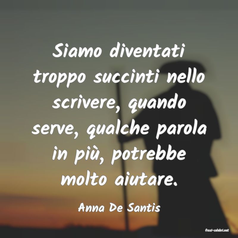 frasi di  Anna De Santis
