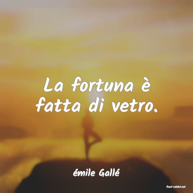 frasi di mile Gall