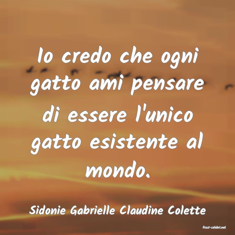 frasi di Sidonie Gabrielle Claudine Colette