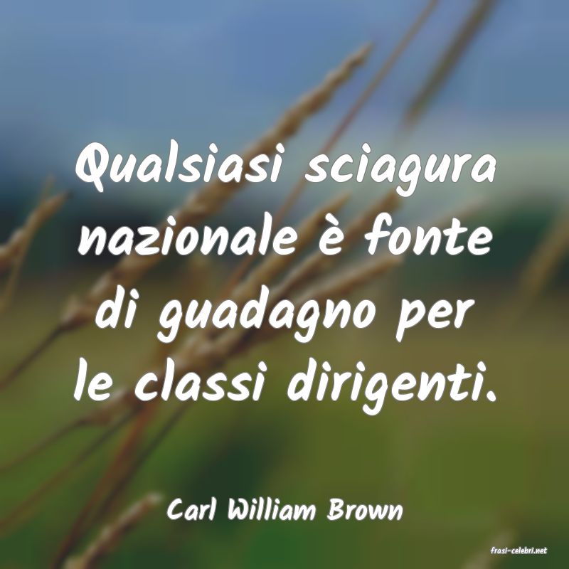 frasi di Carl William Brown