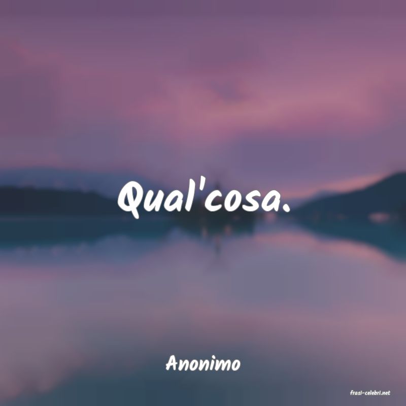 frasi di Anonimo