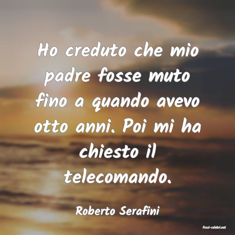 frasi di Roberto Serafini