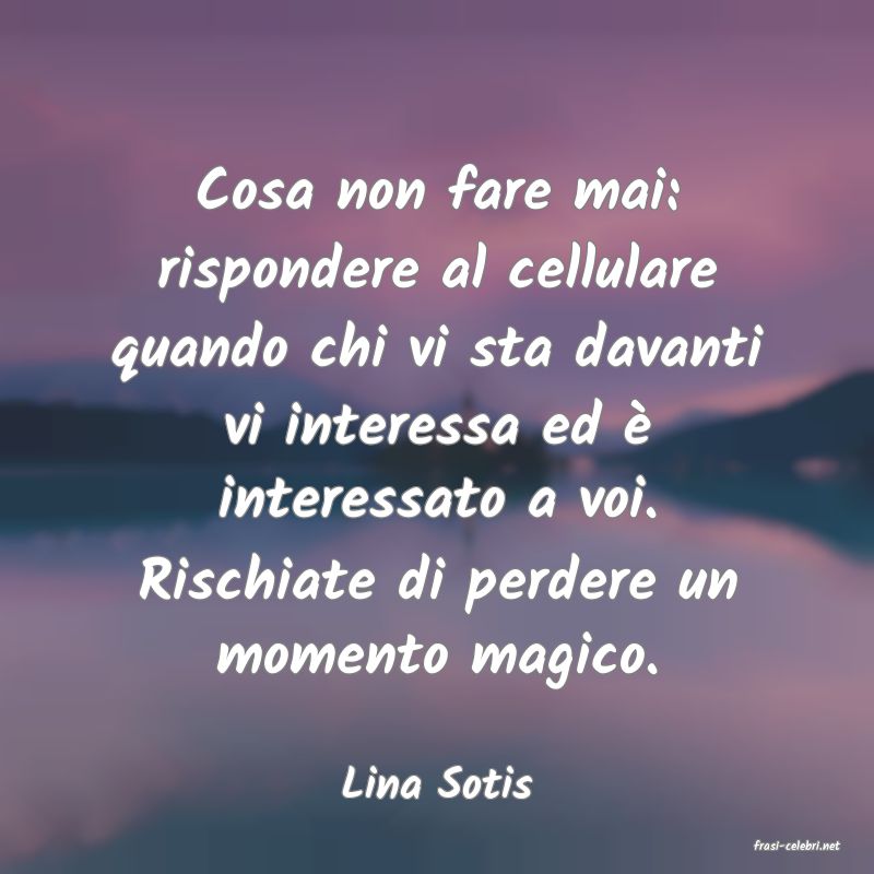 frasi di Lina Sotis