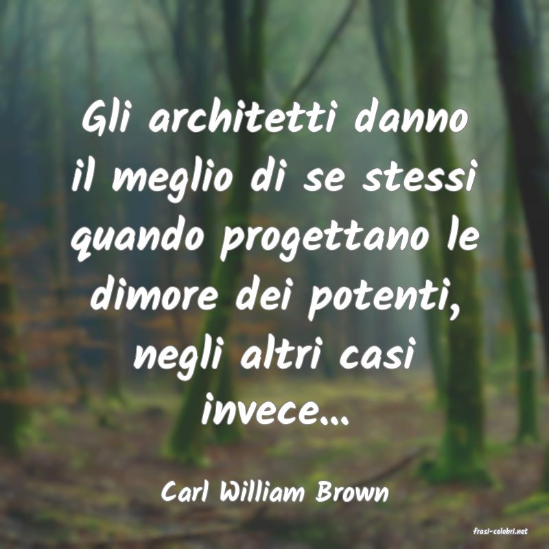 frasi di Carl William Brown