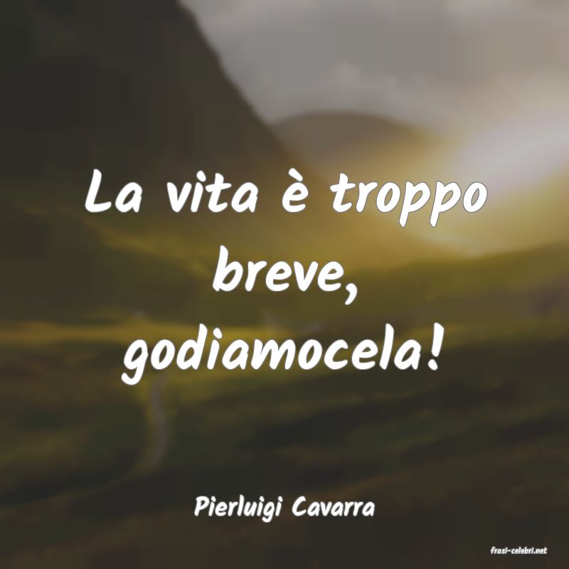 frasi di Pierluigi Cavarra