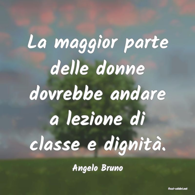 frasi di  Angelo Bruno
