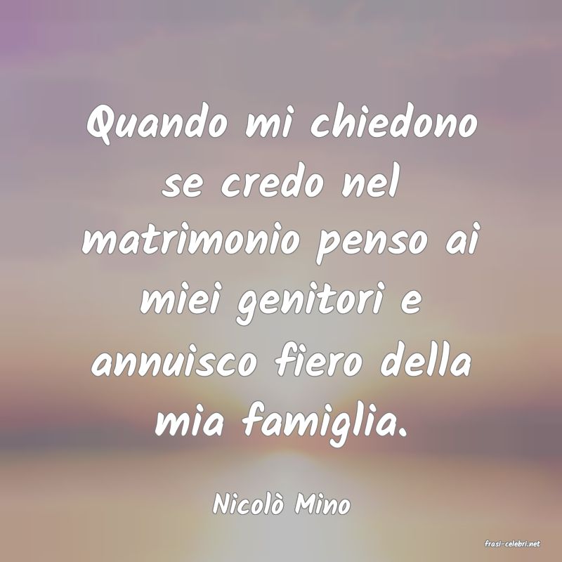 frasi di Nicol� Mino