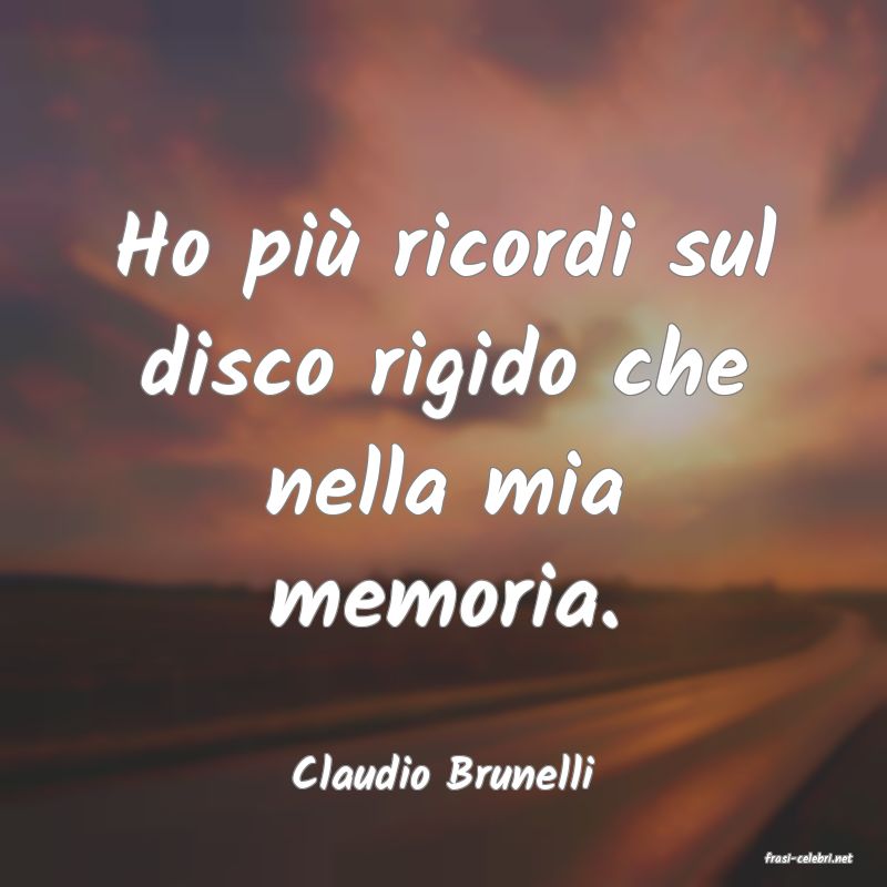 frasi di  Claudio Brunelli
