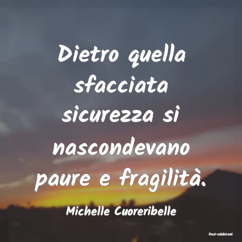 frasi di  Michelle Cuoreribelle
