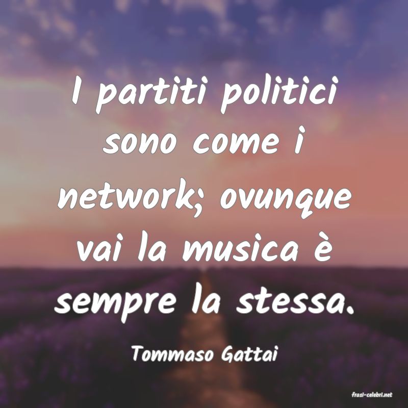 frasi di  Tommaso Gattai
