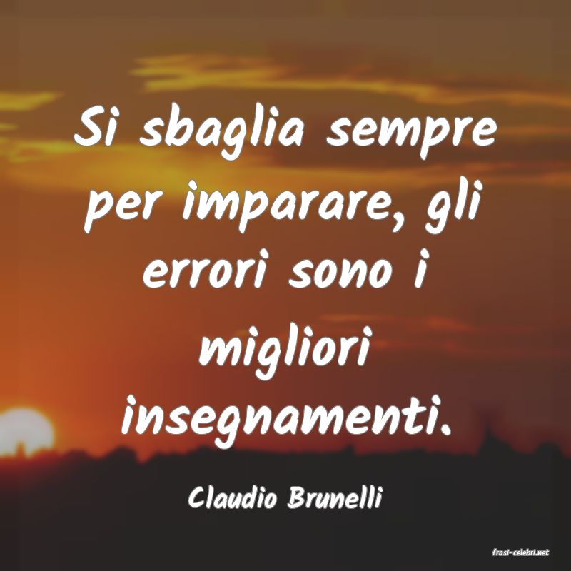 frasi di  Claudio Brunelli
