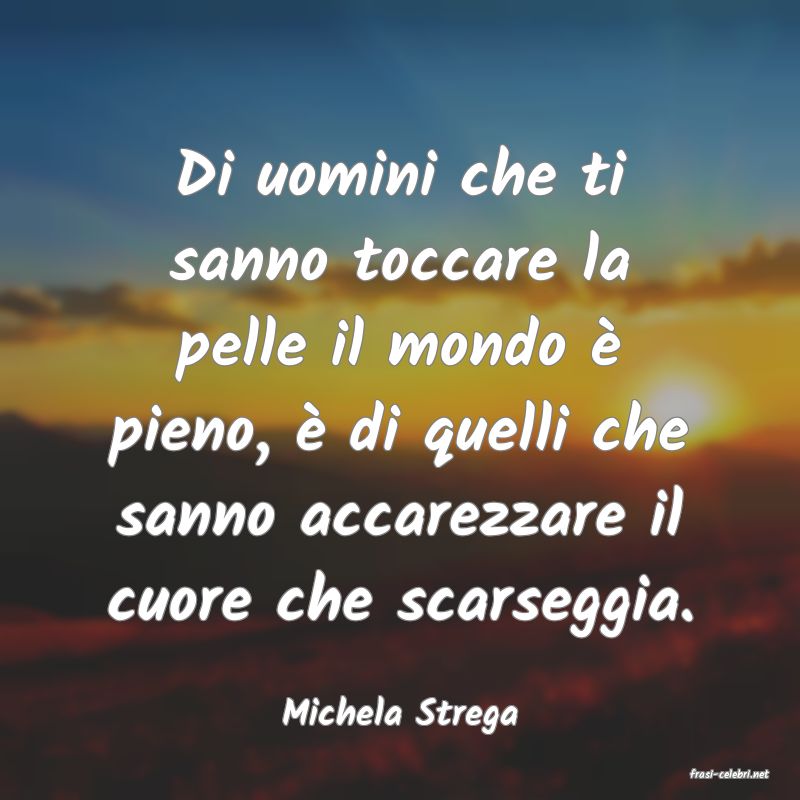 frasi di Michela Strega