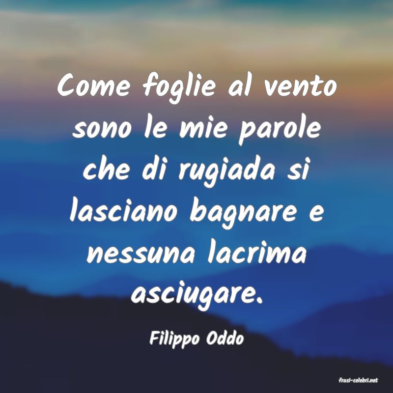 frasi di  Filippo Oddo
