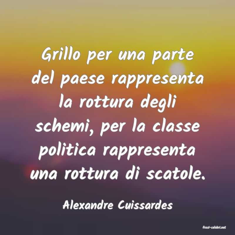 frasi di  Alexandre Cuissardes
