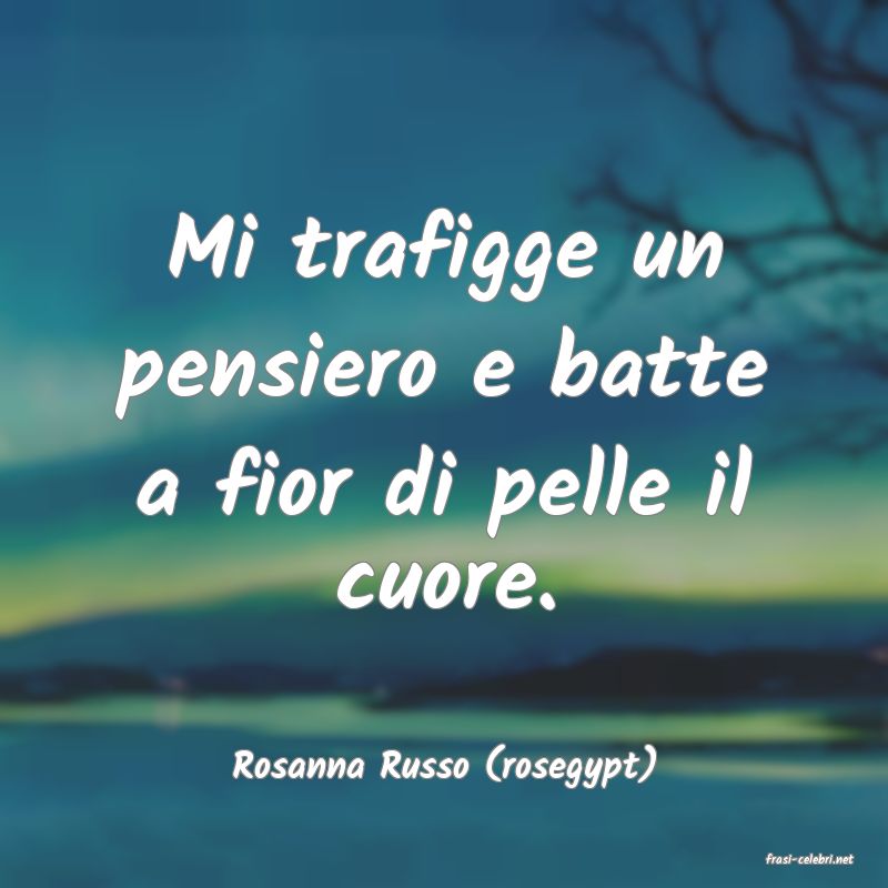 frasi di  Rosanna Russo (rosegypt)
