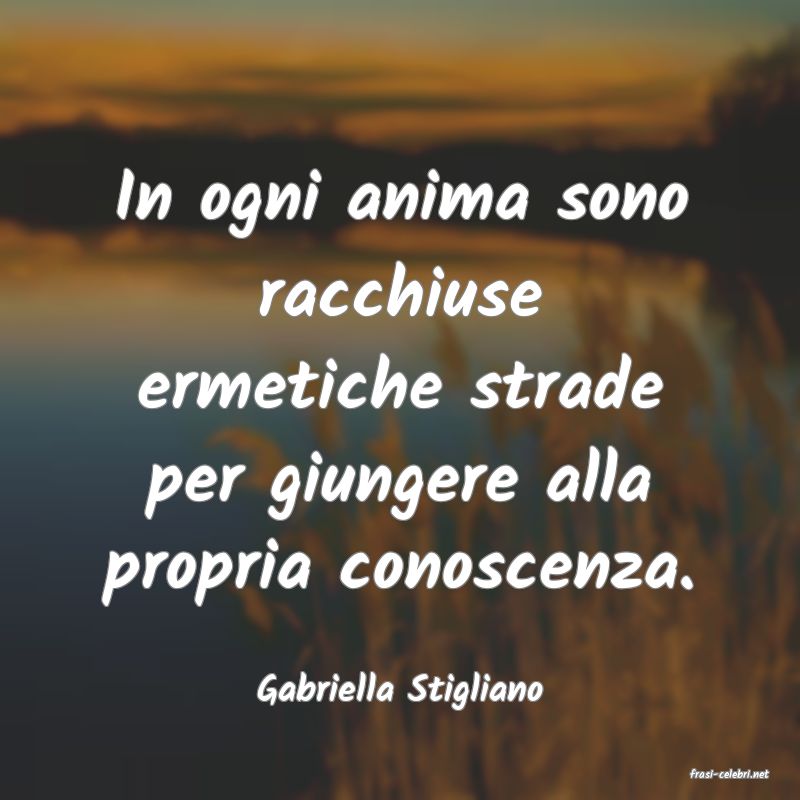 frasi di  Gabriella Stigliano
