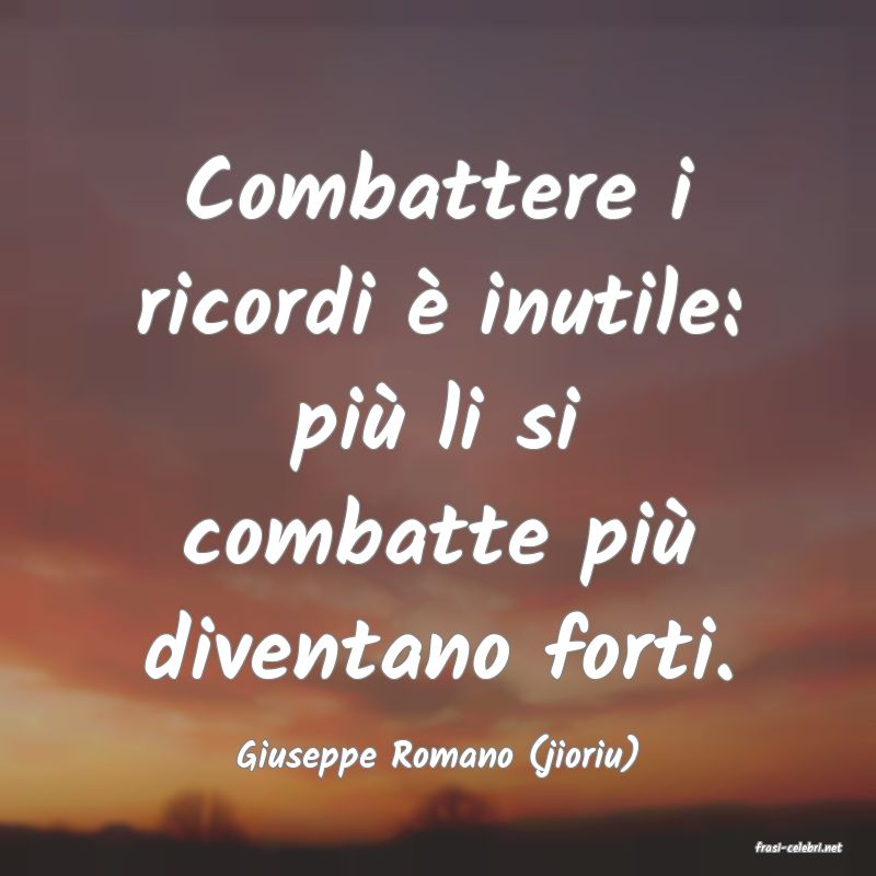 frasi di  Giuseppe Romano (jioriu)
