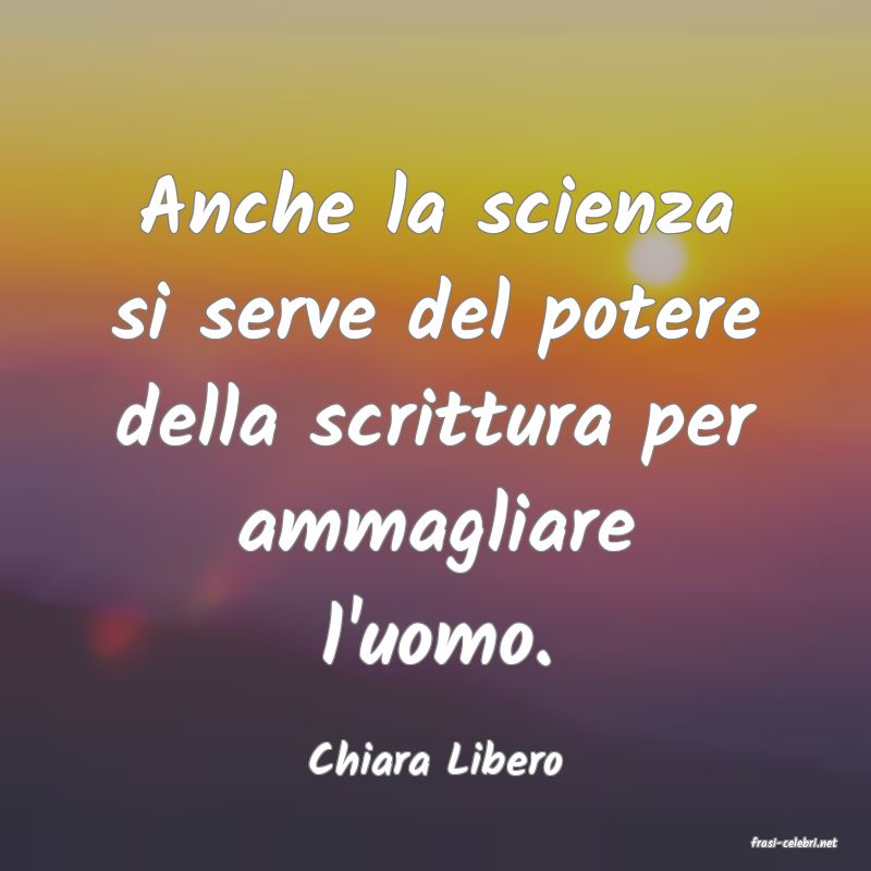 frasi di  Chiara Libero
