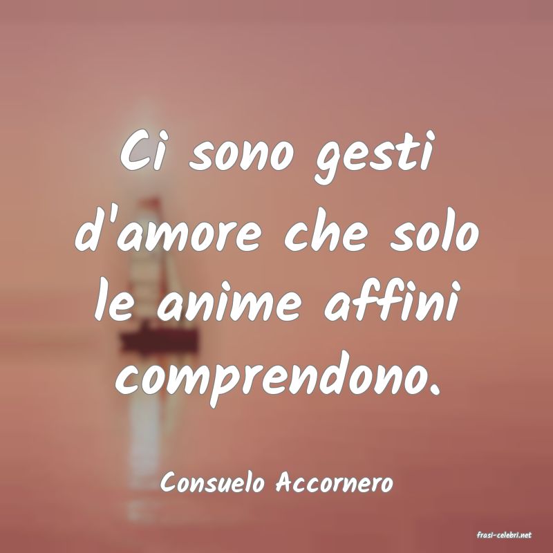 frasi di  Consuelo Accornero
