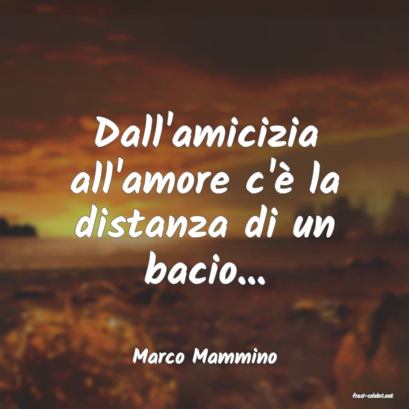 frasi di  Marco Mammino
