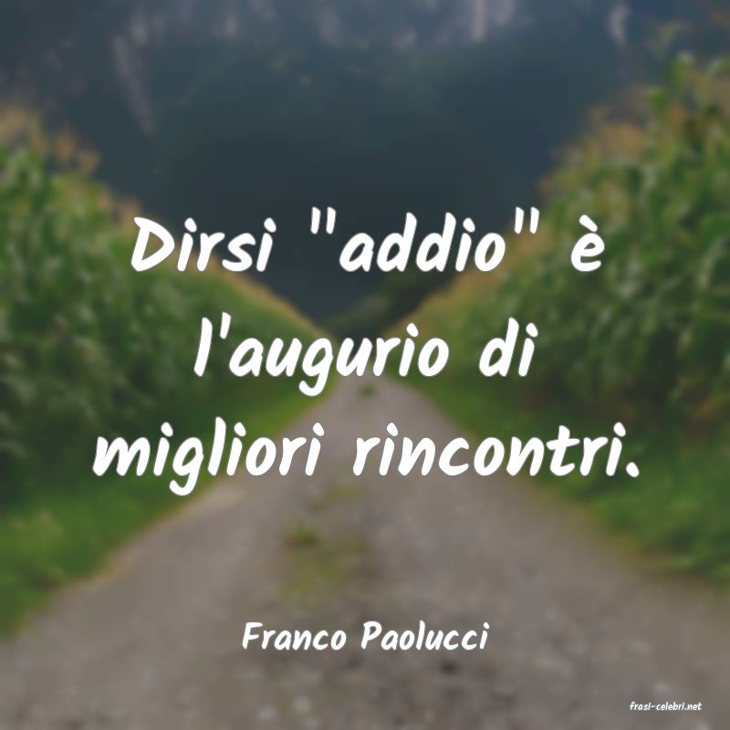 frasi di  Franco Paolucci
