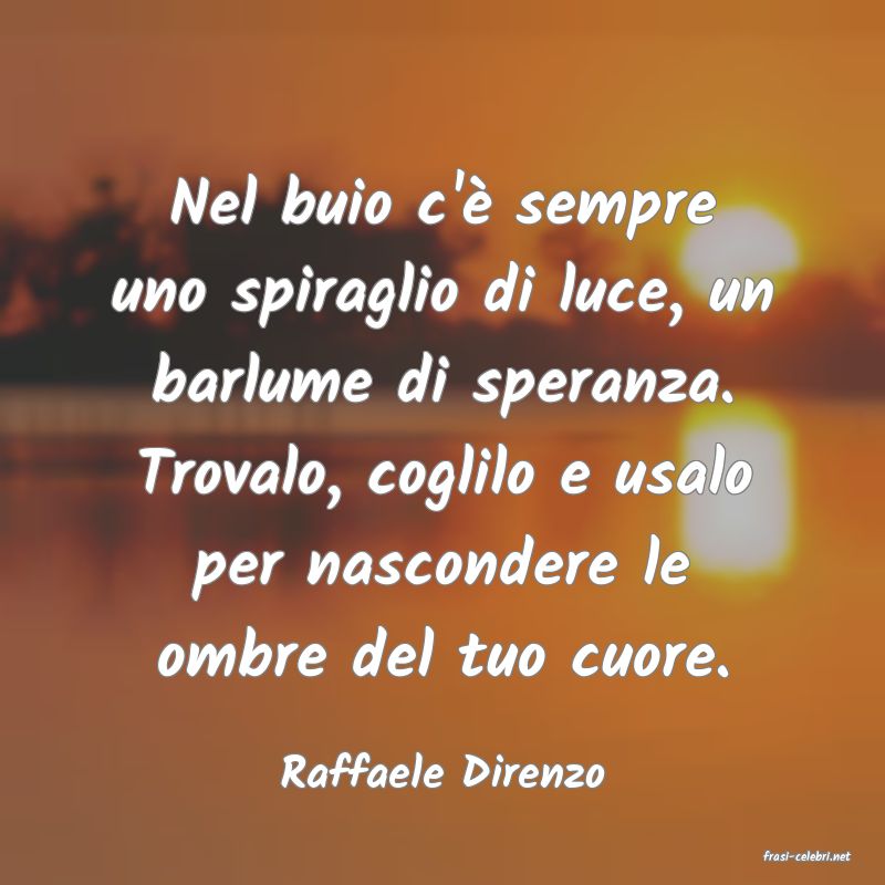 frasi di  Raffaele Direnzo
