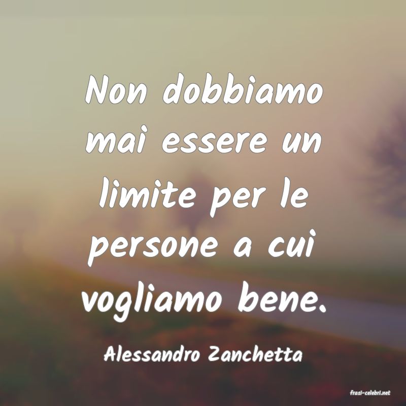 frasi di  Alessandro Zanchetta
