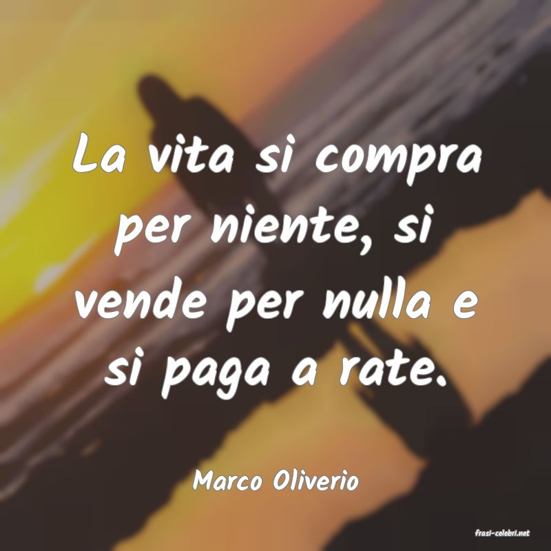 frasi di  Marco Oliverio
