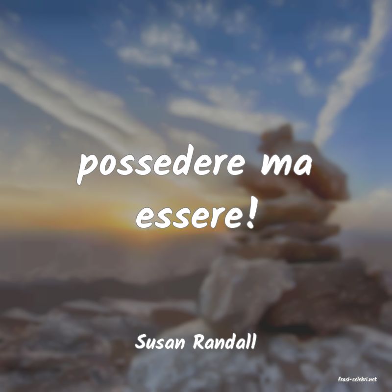 frasi di  Susan Randall
