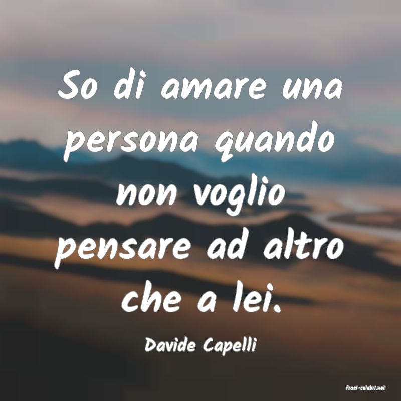 frasi di  Davide Capelli
