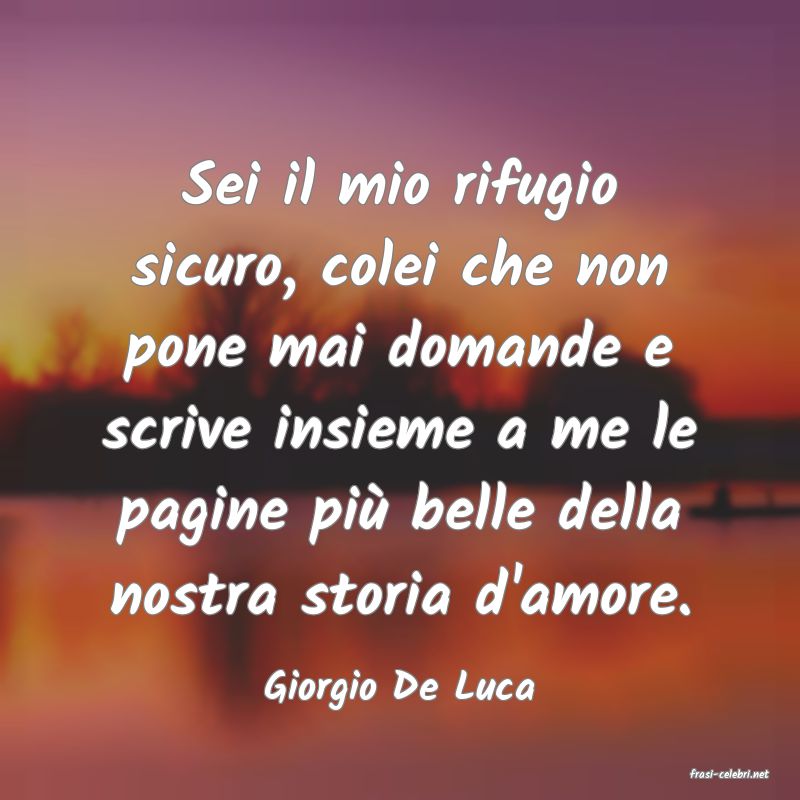 frasi di  Giorgio De Luca
