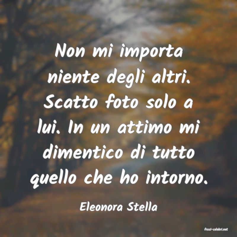 frasi di  Eleonora Stella
