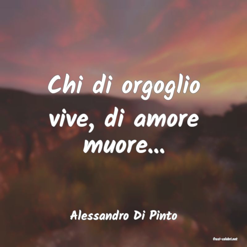 frasi di  Alessandro Di Pinto
